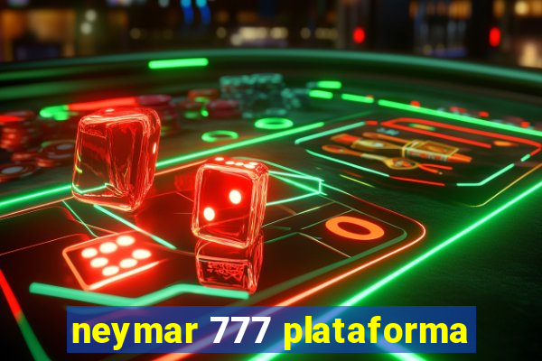 neymar 777 plataforma